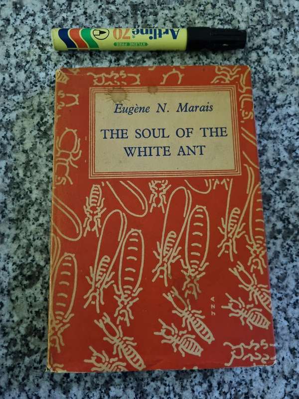 THE SOUL OF THE WHITE ANT EUGENE N MARAIS with a Biographical note by his Son