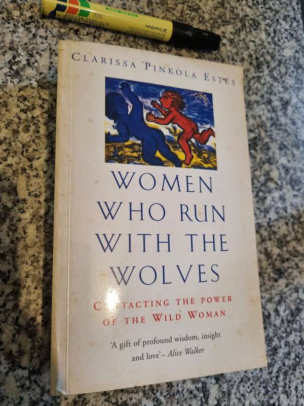 WOMEN WHO RUN WITH WOLVES Contacting the Power of the Wild Woman CLARISSA PINKOLA ESTES Ph.D