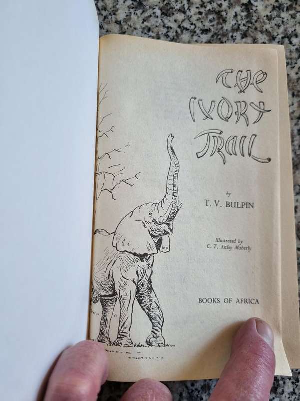 T V BULPIN THE IVORY TRAIL Second Edition Second impression 1973 BY T V Bulpin