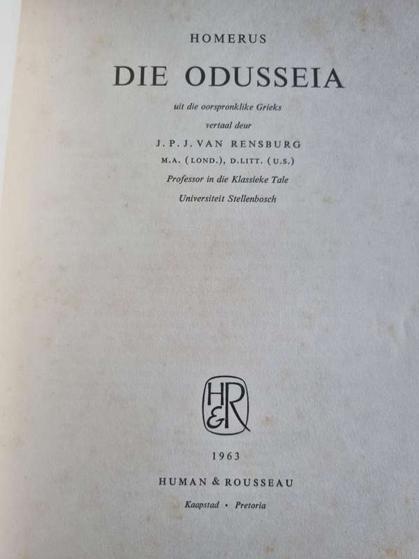 HOMERUS DIE ODUSSEIA  uit die oospronklike Grieks vetaal deur J P J VAN RENSBURG 1963