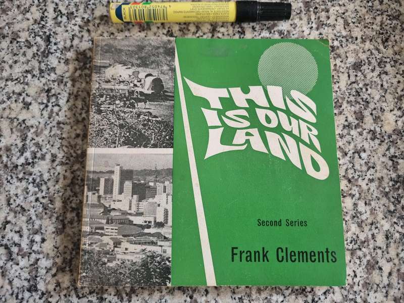 2 Books THIS IS OUR LAND FRANK CLEMENTS plus THIS IS OUR LAND SECOND SERIES Stories of Rhodesia