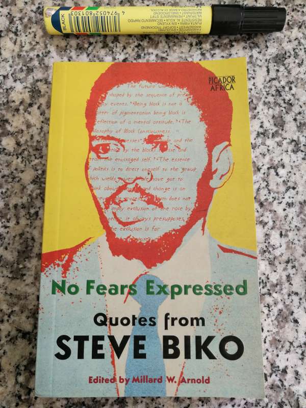 NO FEARS EXPRESSED QUOTES FROM STEVE BIKO Edited by MILLARD W ARNOLD