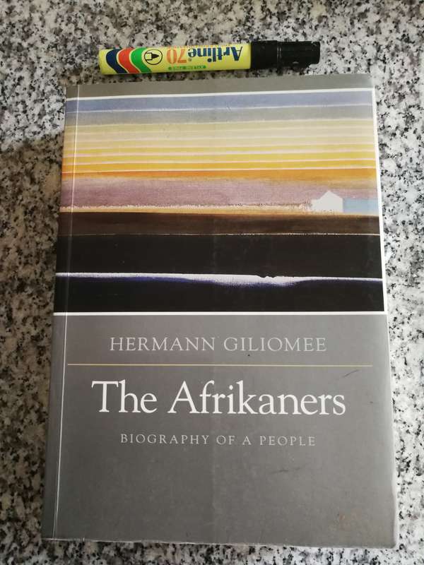 THE AFRIKANERS BIOGRAPHY OF A PEOPLE HERMANN GILIOMEE ( history )
