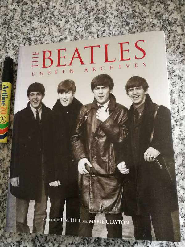 THE BEATLES UNSEEN ARCHIVES Compiled by TIM HILL  and MARIE CLAYTON