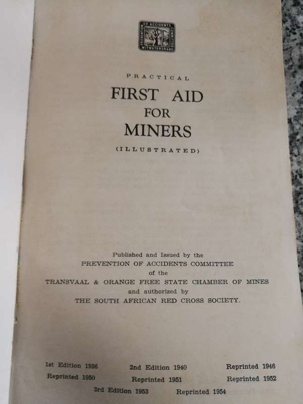 PRACTICAL FIRST AID FOR MINERS  Published Transvaal & Orange Free State Chamber of Mines 1954