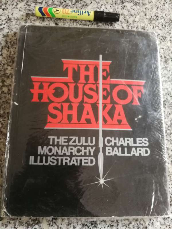 SIGNED THE HOUSE OF SHAKA The ZULU MONARCHY ILLUSTRATED By & Signed by CHARLES BALLARD