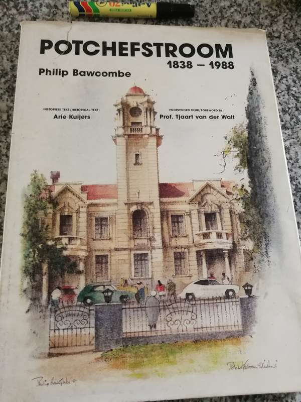 POTCHEFSTROOM 1838 - 1988 PHILIP BAWCOMBE Fwd. Prof. Tjaart van der Walt Text in English & Afrikaans