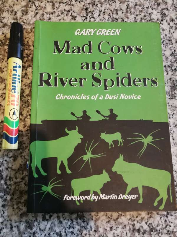 MAD COWS AND RIVER SPIDERS Chronicles of a DUSI NOVICE GARY GREEN   paddling canoeing