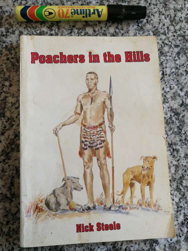 Reserved for Kevfra POACHERS IN THE HILLS NICK STEELE  A/c of Game Warden Norman Deane's Life