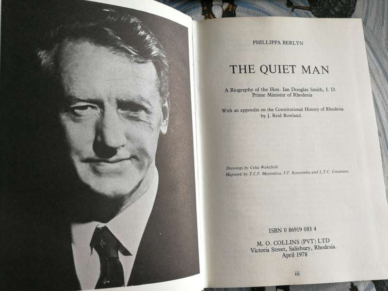 THE QUIET MAN A Biography of Ian Douglas Smith Prime Minister of Rhodesia PHILLIPPA BERLYN