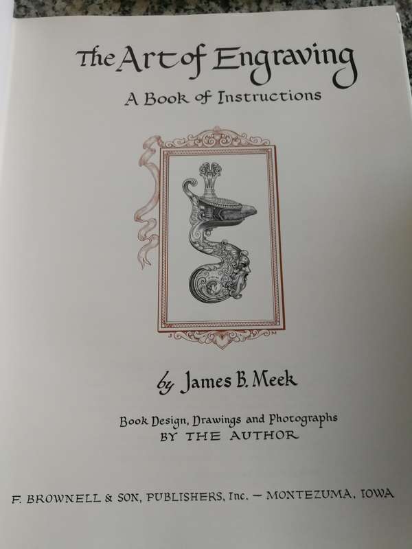 THE ART OF ENGRAVING JAMES B MEEK A Book of Instructions ( trophies jewellery etc )