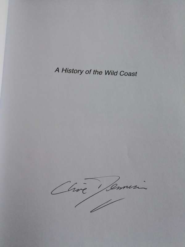 A HISTORY OF THE WILD COAST CLIVE DENNISON  SIGNED ( formally  Transkei ) ( includes shipwrecks )