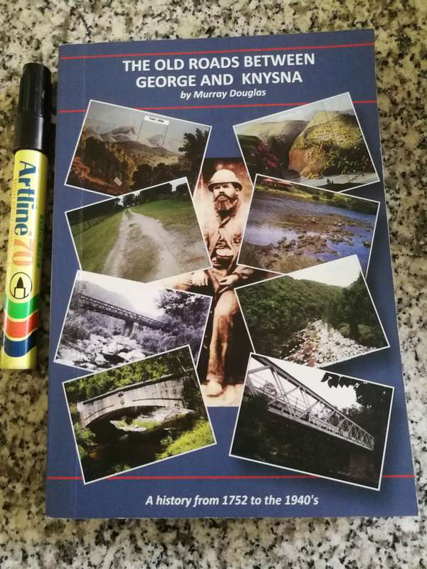 Signed THE OLD ROADS BETWEEN GEORGE AND KNYSNA  by MURRAY DOUGLAS  ( Garden Route  mountain passes )