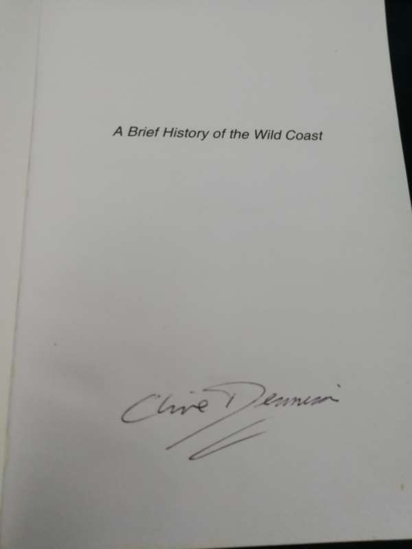 A BRIEF HISTORY OF THE WILD COAST CLIVE DENNISON  SIGNED ( formally known as the Transkei )