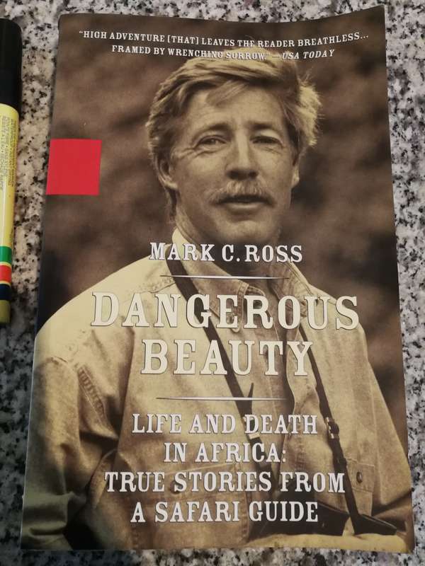 DANGEROUS BEAUTY Life & Death in Africa True Stories from a Safari Guide MARK C ROSS  wildlife