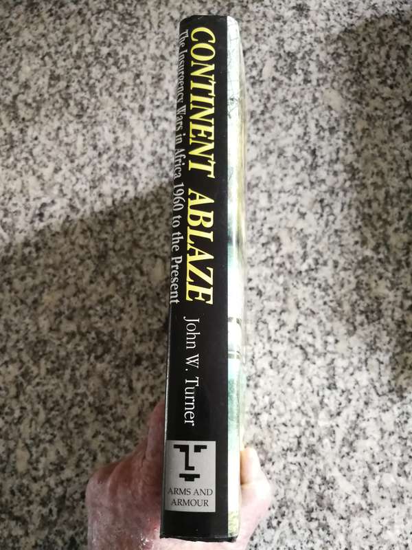 CONTINENT ABLAZE Insurgency Wars  Africa 1960 to '98 J W TURNER wars military  Southern Africa and