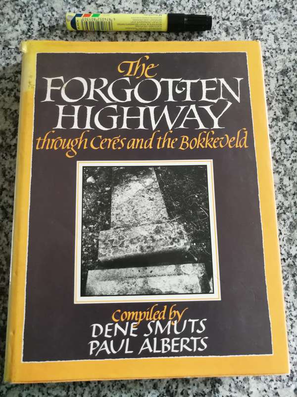 THE FORGOTTEN HIGHWAY THROUGH CERES AND THE BOKKEVELD DENE SMUTS & PAUL ALBERTS