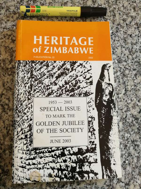 HERITAGE OF ZIMBABWE Publication no. 22 SPECIAL ISSUE GOLDEN JUBILEE of the SOCIETY 2003 Rhodesiana