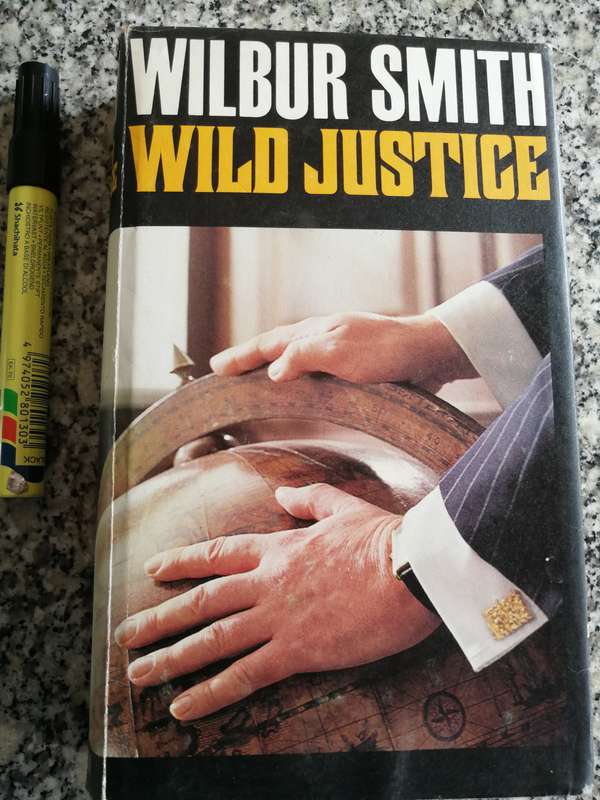 WILBUR SMITH WILD JUSTICE  Heineman First Published 1979