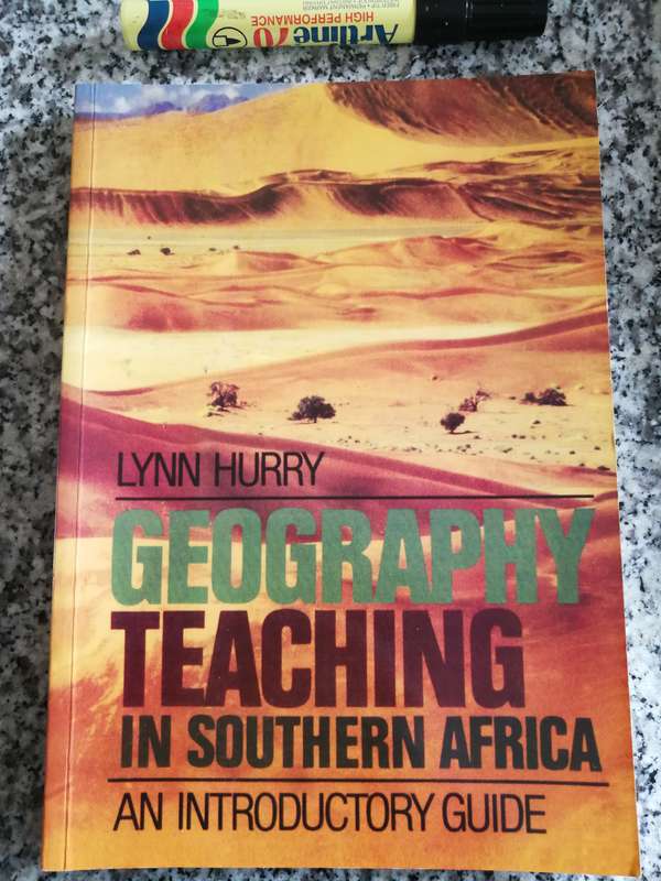 GEOGRAPHY TEACHING IN SOUTHERN AFRICA AN INTRODUCTORY GUIDE LYNN HURRY