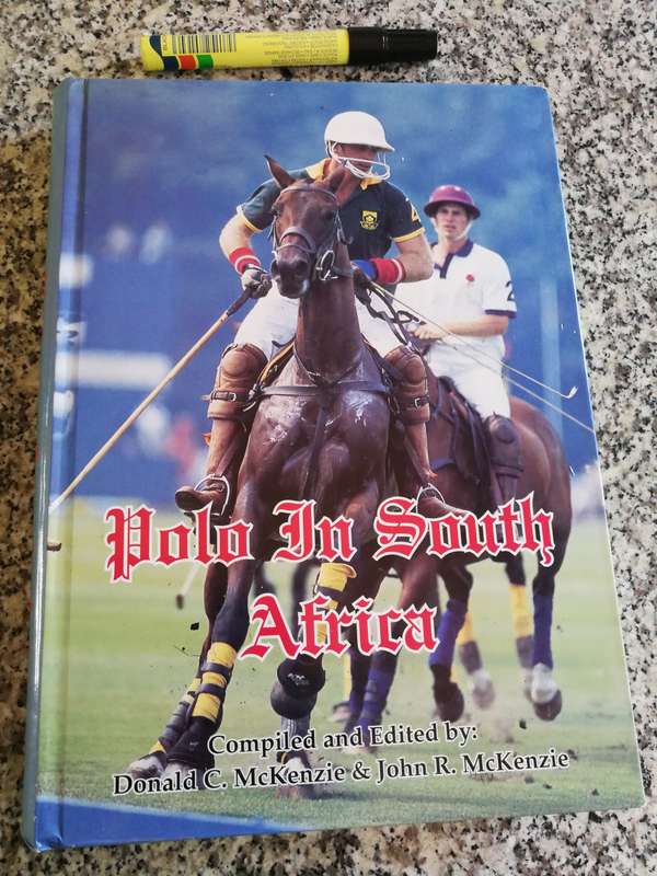 POLO IN SOUTH AFRICA Compiled and Edited by DONALD C  and JOHN R  McKENZIE  ( horses horse riding )