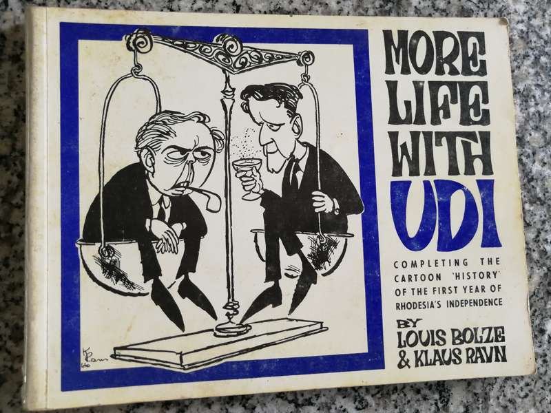 LIFE WITH UDI plus MORE LIFE WITH UDI First Year of Rhodesia`s independence CARTOON HISTORY