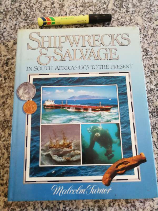 SHIPWRECKS & SALVAGE  in SOUTH AFRICA 1505  to the PRESENT MALCOLM TURNER ( 1988 ) and