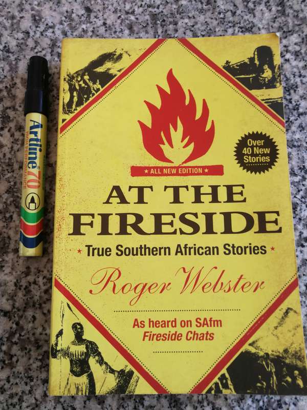 AT THE FIRESIDE True South African Stories ROGER WEBSTER Over 40  new stories  all new edition