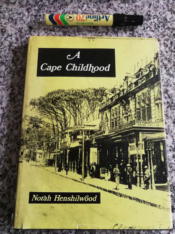 A CAPE CHILDHOOD NORAH HENSHILWOOD 1972  Claremont & surrounding history around early 1900 Cape Town