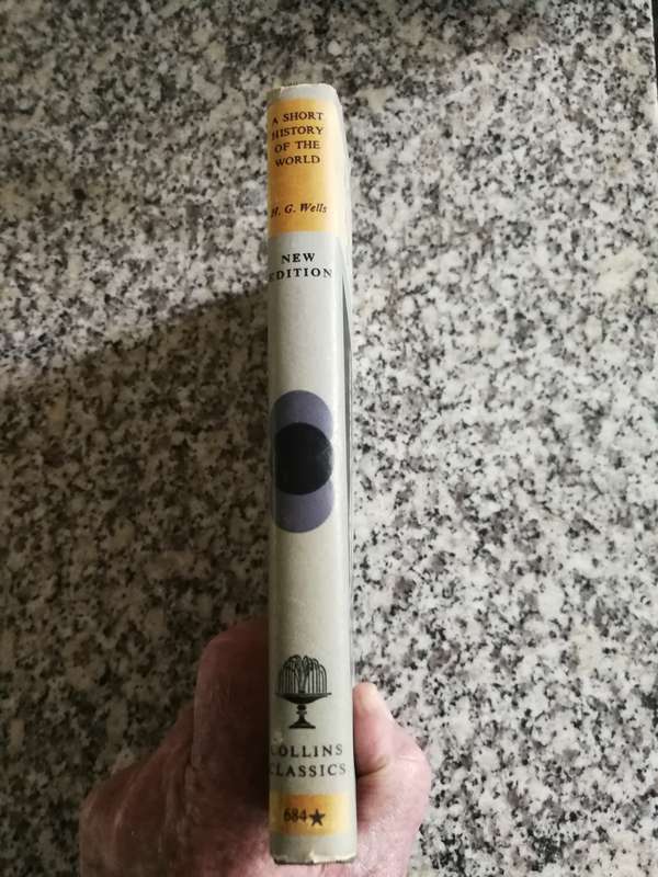 H G WELLS A SHORT HISTORY OF THE WORLD ( New Edition Collins revised edition 1965 )