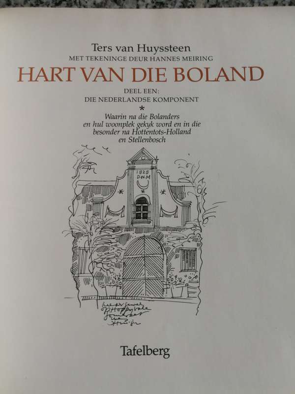 HART VAN DIE BOLAND Deel 1 Die Nederlandse Komponent TERS van der HUYSTEEN Tekeninge Hannes Meiring