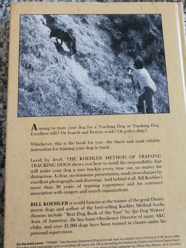 Dog training THE KOEHLER METHOD OF TRAINING TRACKING DOGS by WILLIAM R KOEHLER