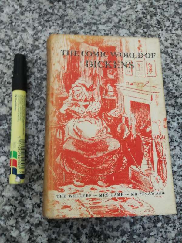 THE COMIC WORLD OF DICKENS  The Wellers Mrs Gamp Mr Micawber Charles Dickens