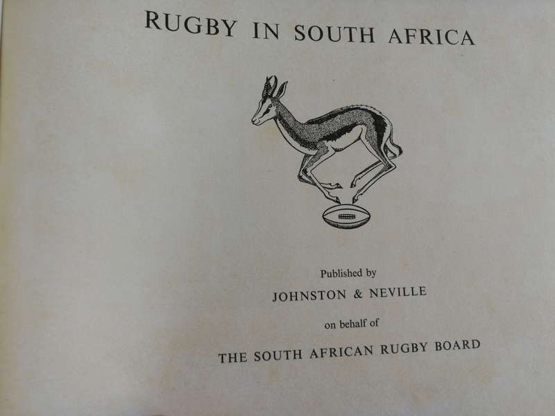 RUGBY IN SOUTH AFRICA publisher JOHNSTON & NEVILLE  on Behalf of S A Rugby Board 1964