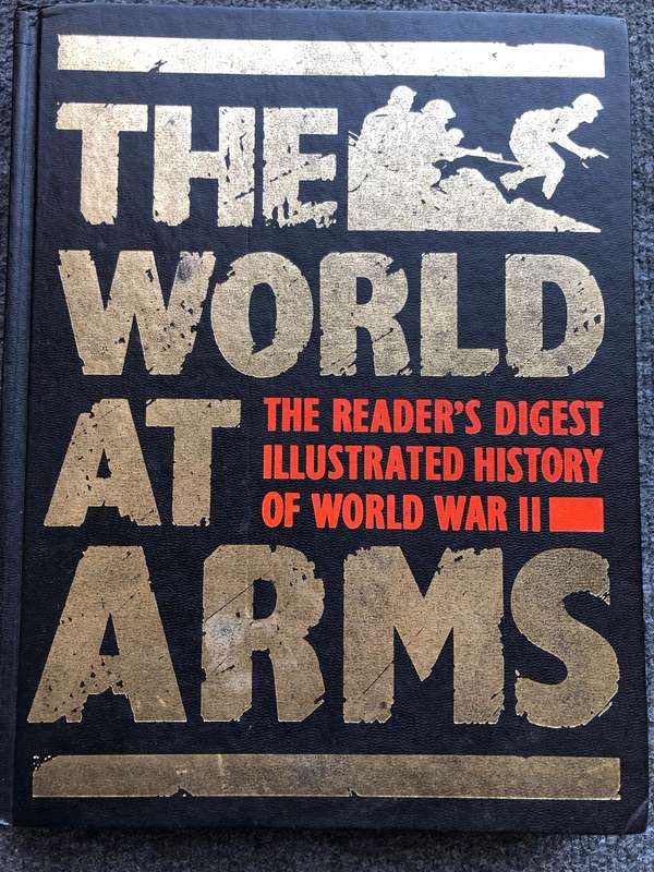 The World at Arms - The Readers Digest Illustrated History of World War 2