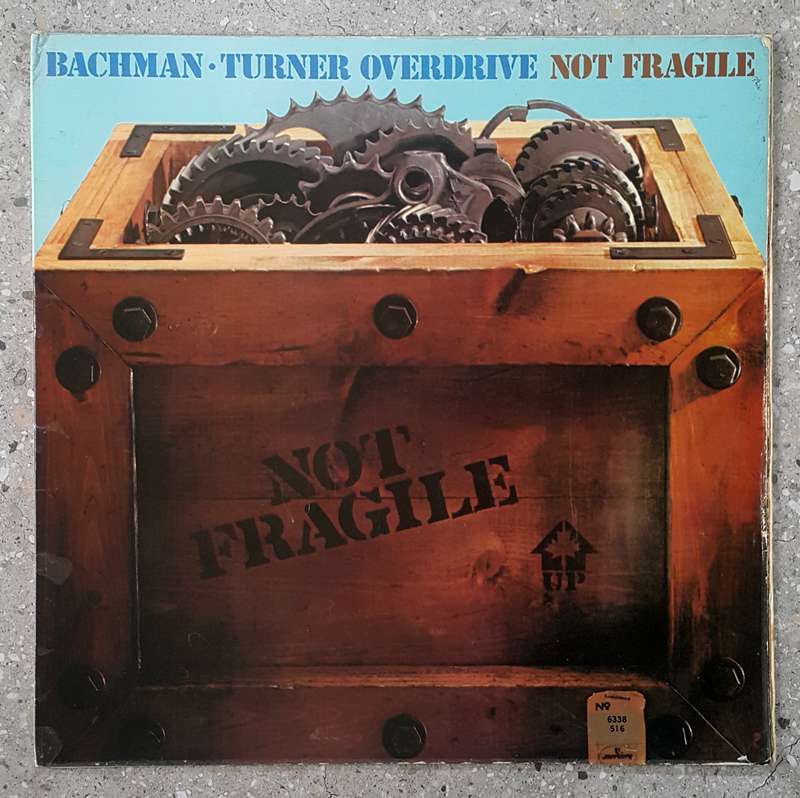 BACHMAN TURNER OVERDRIVE - NOT FRAGILE Vinyl, LP, Album Country: South Africa Released: 1974