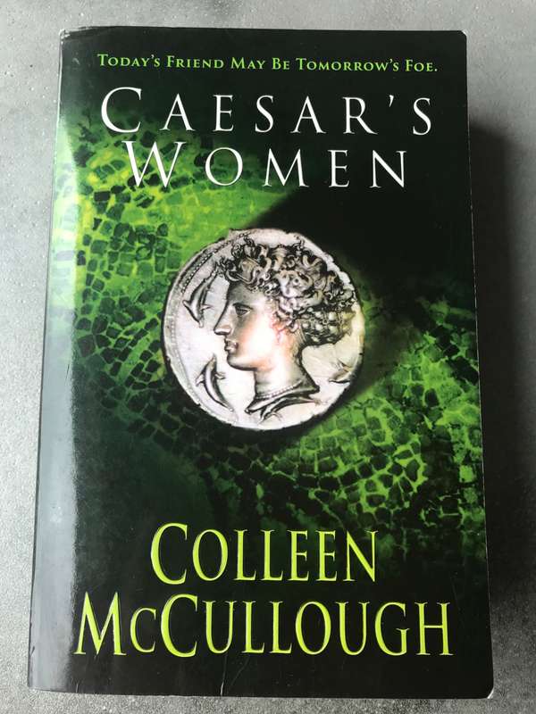 Caeser's Women (Masters of Rome #4) by Colleen McCullough [Paperback: Very Good]