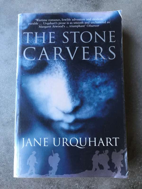 The Stone Carvers  by Jane Urquhart [Paperback: Good]