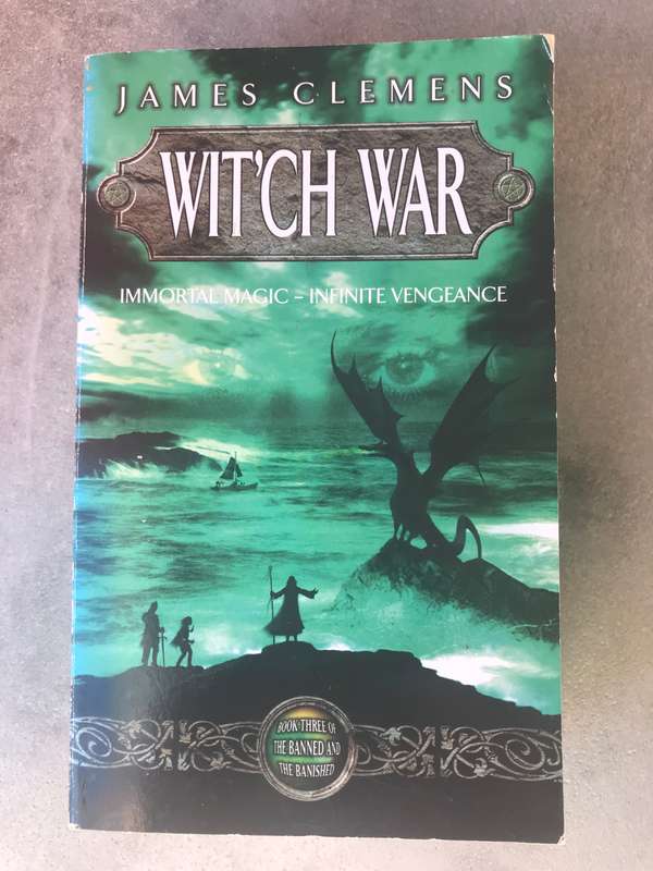 Wit'ch War (The Banned and the Banished #3) by James Clemens [Paperback: Very Good]