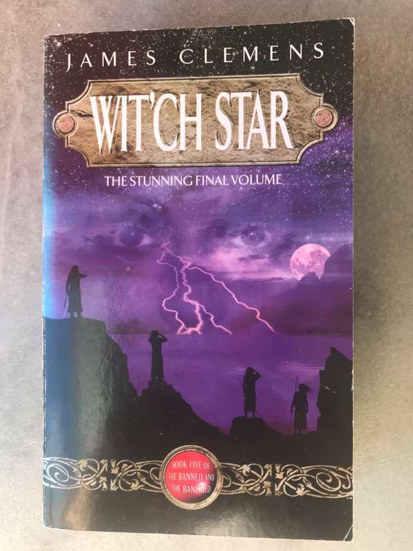 Wit'ch Star (The Banned and the Banished #5) by James Clemens [Paperback: Very Good]