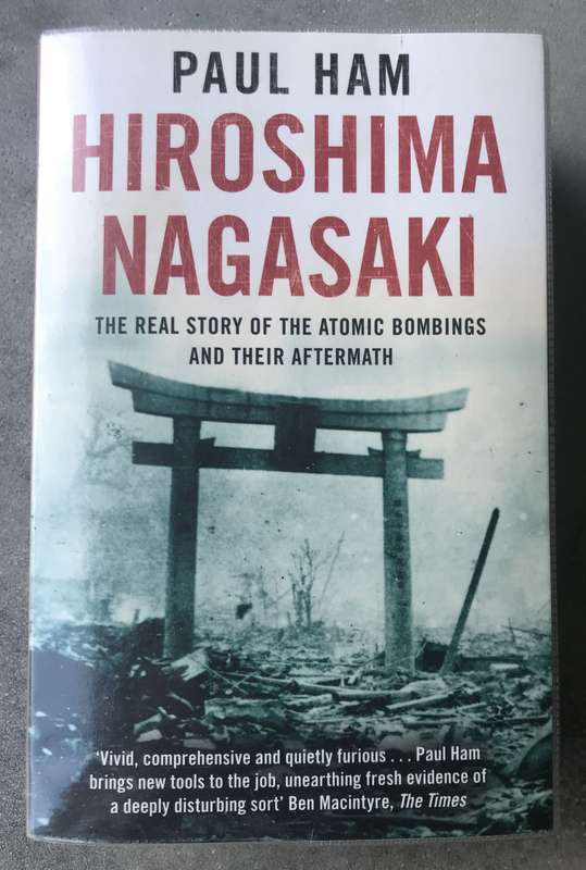 Hiroshima Nagasaki by Paul Ham [Paperback: Excellent]