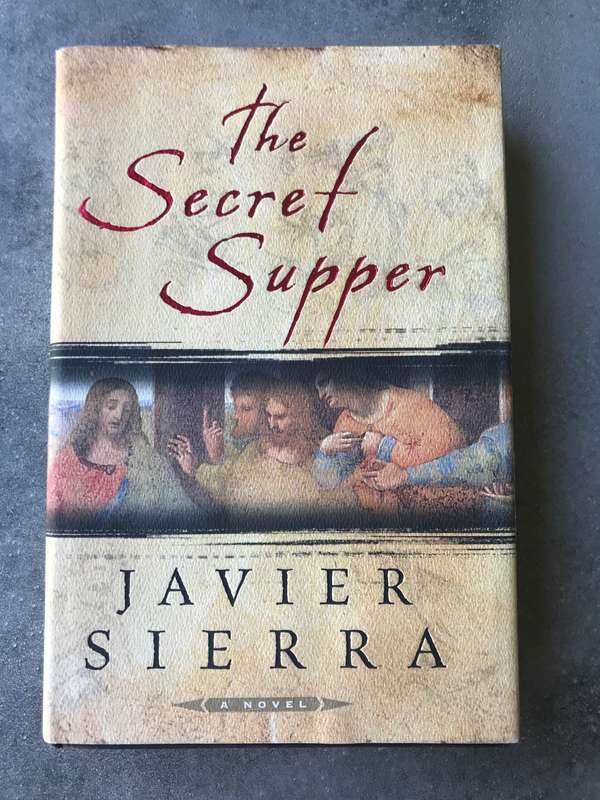 The Secret Supper by Javier Sierra [Hardcover: Good]