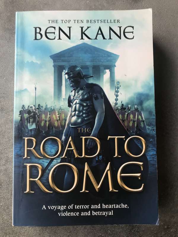 The Road to Rome (Forgotten Legion Chronicles #3) by Ben Kane [Paperback: Excellent]
