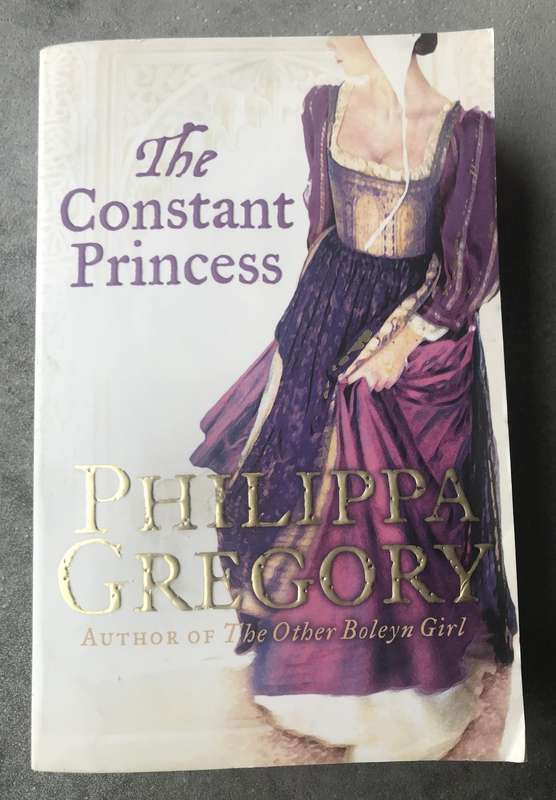 The Constant Princess (Plantagenet & Tudor Novels #6) by Philippa Gregory [Paperback: Good]