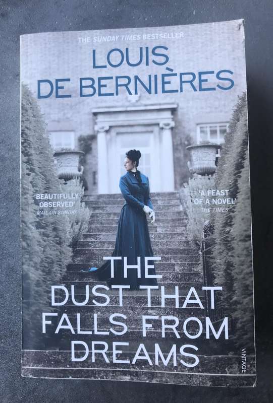 The Dust That Falls from Dreams (Daniel Pitt Trilogy #1) by Louis de Bernières [Paperback: Like New]