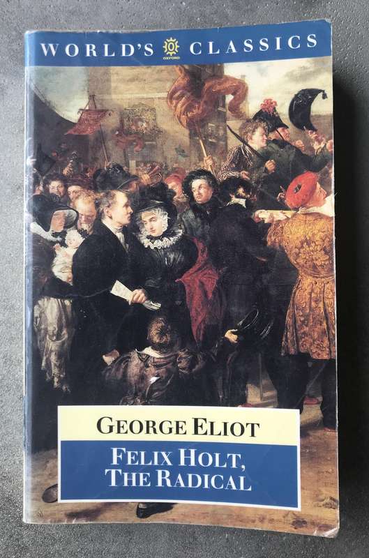 Felix Holt, The Radical by George Eliot [Paperback: Good]