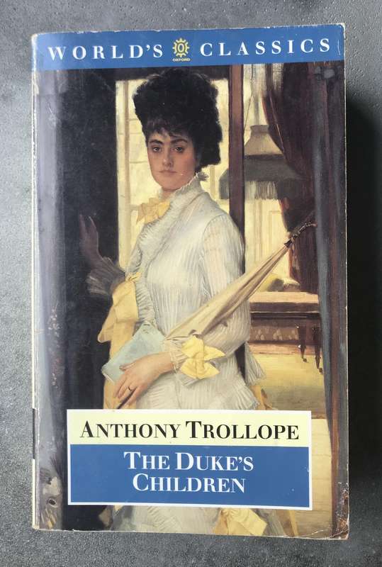 The Duke's Children (Palliser #6) by Anthony Trollope [Paperback: Good]