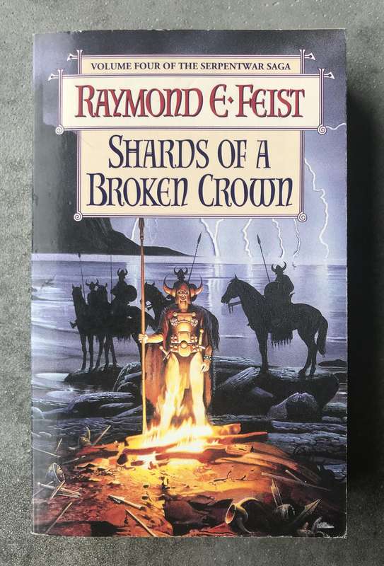 Shards of a Broken Crown (Serpentwar Saga #4) by Raymond E. Feist [Paperback: Like New]