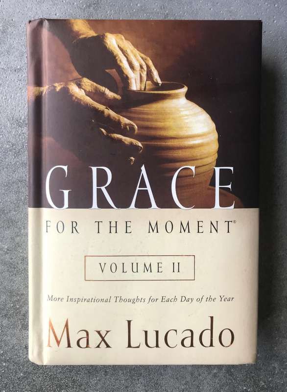 Grace for the Moment (Vol. 2) by Max Lucado [Hardcover: Excellent]