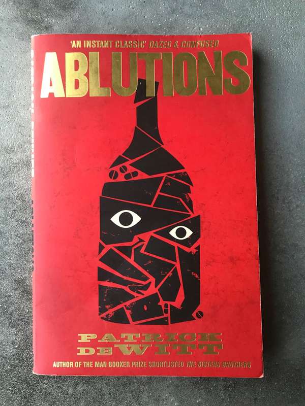 Ablutions by Patrick deWitt [Paperback: Very Good]